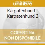 Karpatenhund - Karpatenhund 3 cd