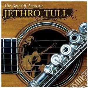 Jethro Tull - The Best Of Acoustic Jethro Tull cd musicale di Tull Jethro