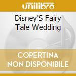 Disney'S Fairy Tale Wedding cd musicale