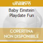 Baby Einstein Playdate Fun cd