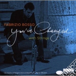 Fabrizio Bosso - You've Changed cd musicale di Fabrizio Rosso