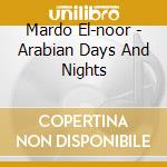 Mardo El-noor - Arabian Days And Nights cd