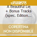 A Beautiful Lie + Bonus Tracks (spec. Edition Cd + Dvd ) cd