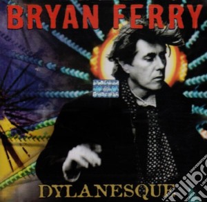 Bryan Ferry - Dylanesque cd musicale di Bryan Ferry