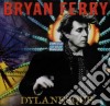 Bryan Ferry - Dylanesque cd musicale di Bryan Ferry