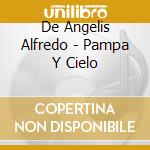 De Angelis Alfredo - Pampa Y Cielo cd