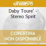 Daby Toure' - Stereo Spirit cd musicale di Daby Toure