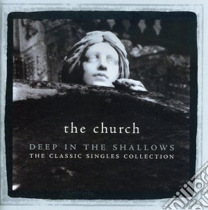 Church (The) - Deep In The Shallows (2 Cd) cd musicale di Church The