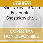 Shostakovich\Nash Ensemble - Shostakovich: Piano Quintet, 4 cd