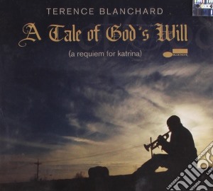 A Tale Of God's Will (a Requiem For Katrina) cd musicale di Terence Blanchard