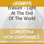 Erasure - Light At The End Of The World cd musicale di Erasure