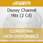 Disney Channel Hits (2 Cd) cd musicale