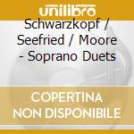Schwarzkopf / Seefried / Moore - Soprano Duets cd