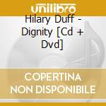 Hilary Duff - Dignity [Cd + Dvd] cd