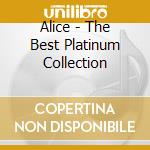 Alice - The Best Platinum Collection cd