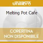 Melting Pot Cafe cd