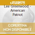 Lee Greenwood - American Patriot cd