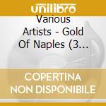 Various Artists - Gold Of Naples (3 Cd) cd