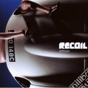 Recoil - Subhuman 07 cd musicale di RECOIL
