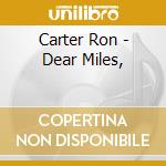 Carter Ron - Dear Miles, cd musicale di Ron Carter