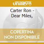 Carter Ron - Dear Miles, cd