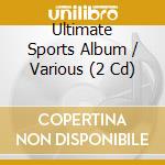 Ultimate Sports Album / Various (2 Cd) cd