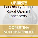Lanchbery John / Royal Opera H - Lanchberry: Tales Of Beatrix P cd musicale di Lanchbery John / Royal Opera H