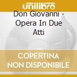Don Giovanni - Opera In Due Atti cd musicale di Daniel Barenboim