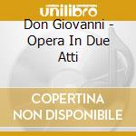 Don Giovanni - Opera In Due Atti cd