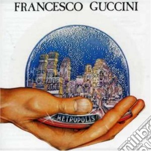 Francesco Guccini - Metropolis cd musicale di Francesco Guccini