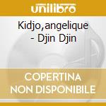 Kidjo,angelique - Djin Djin cd