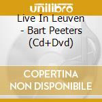 Live In Leuven - Bart Peeters (Cd+Dvd) cd