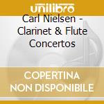 Carl Nielsen - Clarinet & Flute Concertos cd