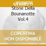 Storie Della Bounanotte Vol.4 cd musicale di Roberto Piumini