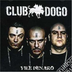 Club Dogo - Vile Denaro cd musicale di Dogo Cub
