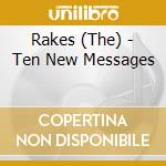 Rakes (The) - Ten New Messages cd