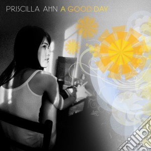 Priscilla Ahn - A Good Day cd musicale di Priscilla Ahn