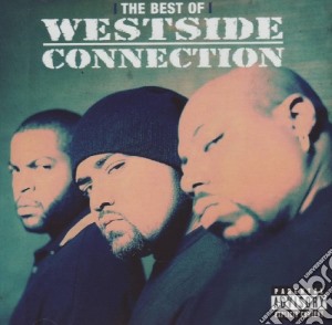 Westside Connection - The Best Of cd musicale di Westside Connection