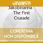 Jakobinarina - The First Crusade cd