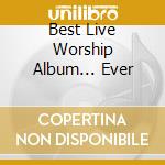 Best Live Worship Album... Ever cd musicale di Terminal Video
