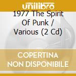 1977 The Spirit Of Punk / Various (2 Cd) cd