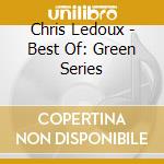 Chris Ledoux - Best Of: Green Series cd