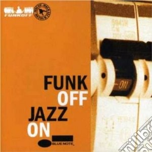 Funk Off - Jazz On cd musicale di Off Funk