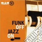 Funk Off - Jazz On cd