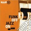 Funk Off - Jazz On cd