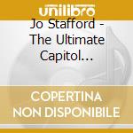Jo Stafford - The Ultimate Capitol Collection (2 Cd) cd musicale di Jo Stafford