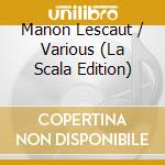 Manon Lescaut / Various (La Scala Edition) cd