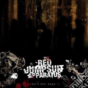 Red Jumpsuit Apparatus (The) - Dont You Fake It cd musicale di RED JUMPSUIT APPARATUS