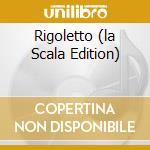 Rigoletto (la Scala Edition) cd