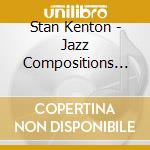 Stan Kenton - Jazz Compositions Of Dee Barton cd musicale di Stan Kenton